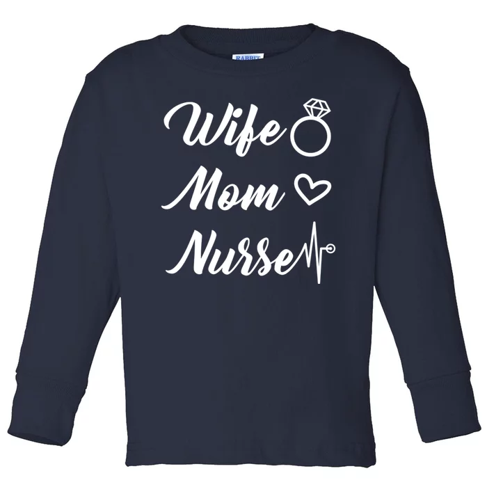 Wife Mom Nurse Cute Gift Toddler Long Sleeve Shirt