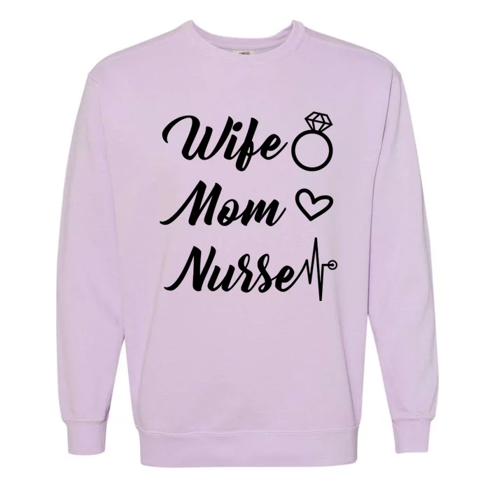 Wife Mom Nurse Cute Gift Garment-Dyed Sweatshirt