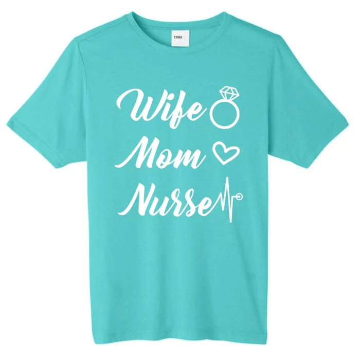 Wife Mom Nurse Cute Gift ChromaSoft Performance T-Shirt