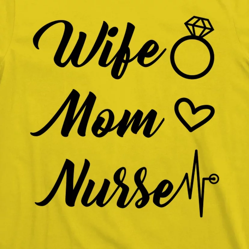 Wife Mom Nurse Cute Gift T-Shirt