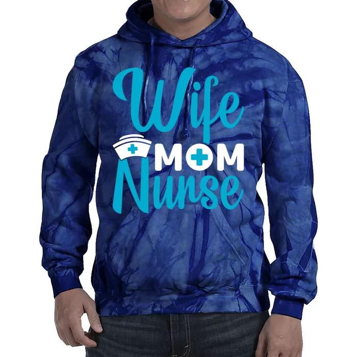 Wife Mom Nurse Tie Dye Hoodie