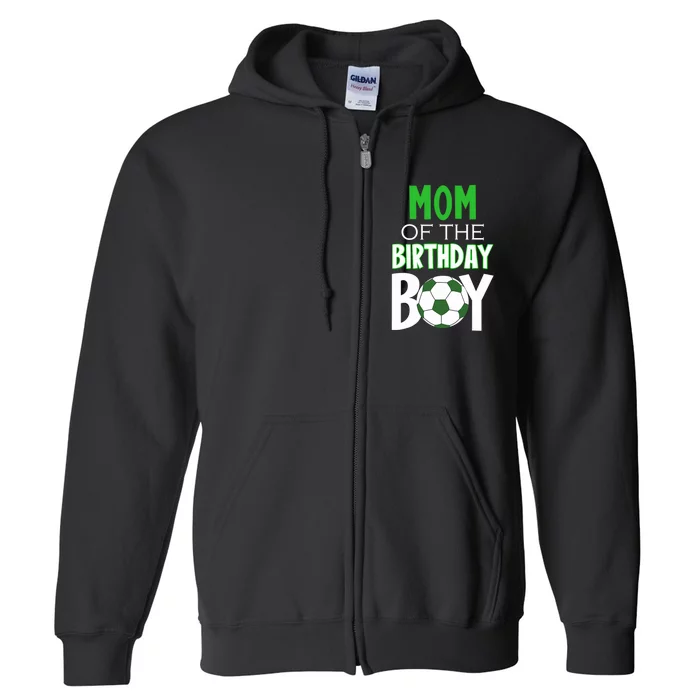 Wo Mom Of The Birthday Boy Soccer Mom Full Zip Hoodie