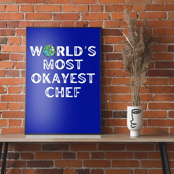 Worlds Most Okayest Chef Gift Poster