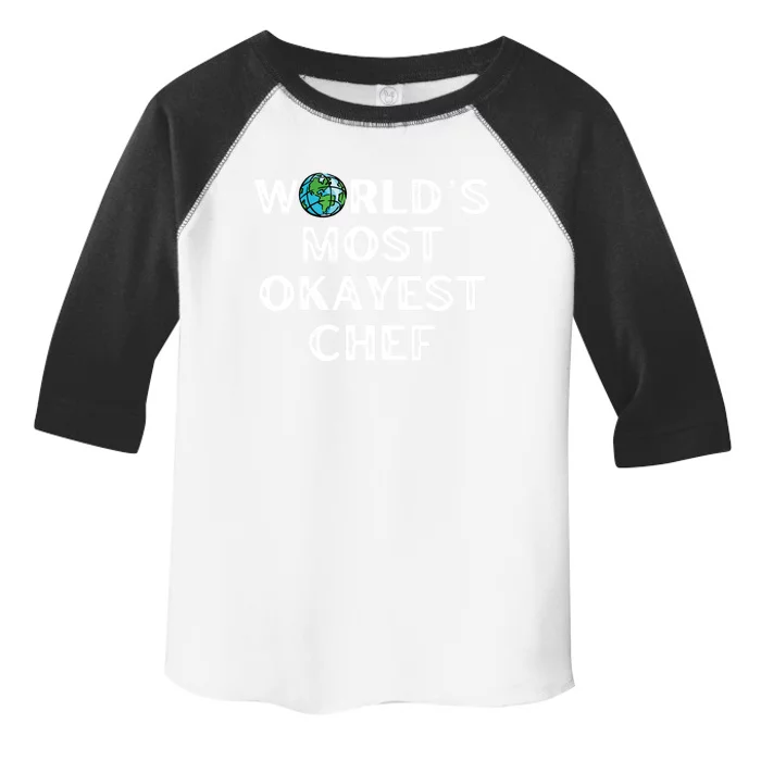 Worlds Most Okayest Chef Gift Toddler Fine Jersey T-Shirt