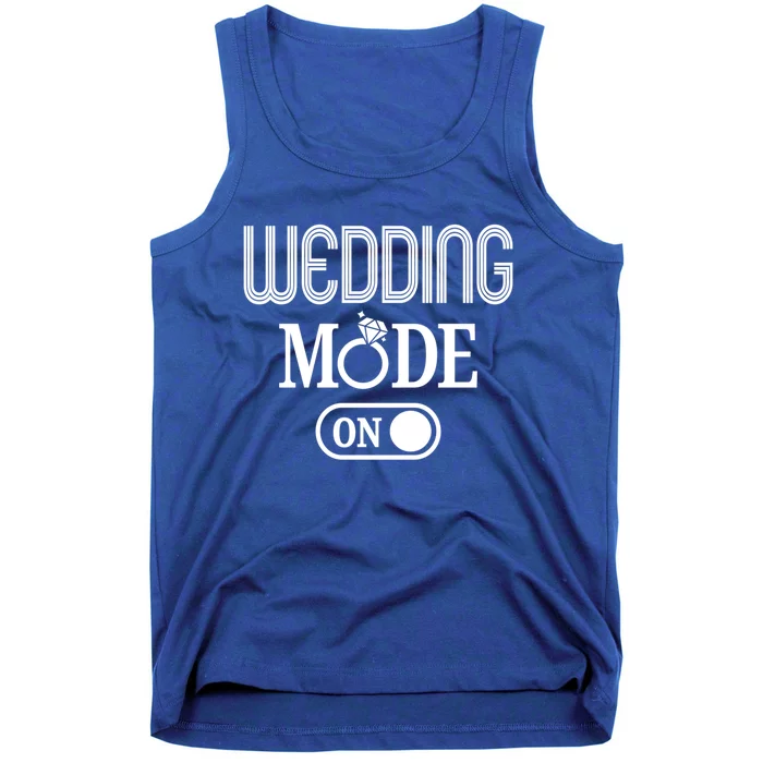 Wedding Mode On Button Funny Wedding Planning Gift Cool Gift Tank Top