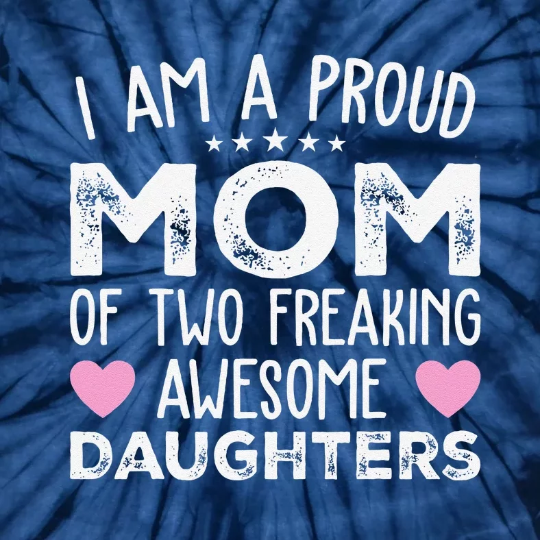 Women Mom Of 2 Girl Two Daughters Mothers Day Tie-Dye T-Shirt