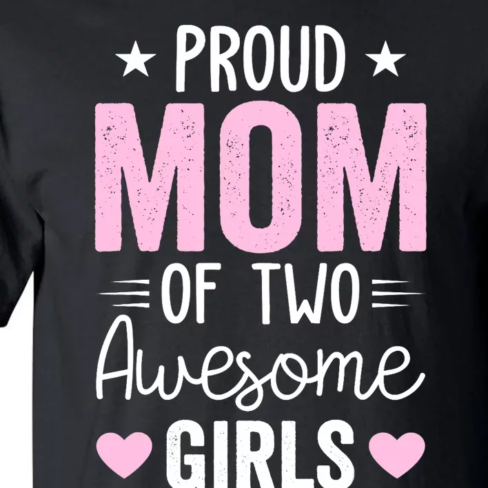 Wo Mom of 2 Girl Two Daughters Mother's Day Tall T-Shirt