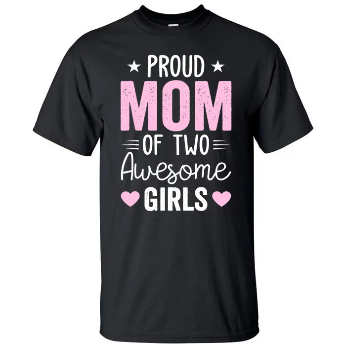 Wo Mom of 2 Girl Two Daughters Mother's Day Tall T-Shirt