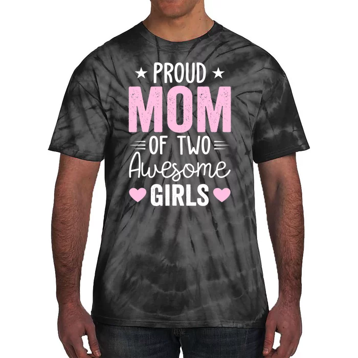 Wo Mom of 2 Girl Two Daughters Mother's Day Tie-Dye T-Shirt