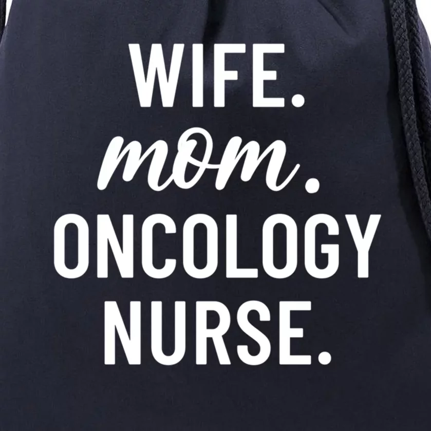 Wife Mom Oncology Nurse Appreciation Cool Gift Drawstring Bag