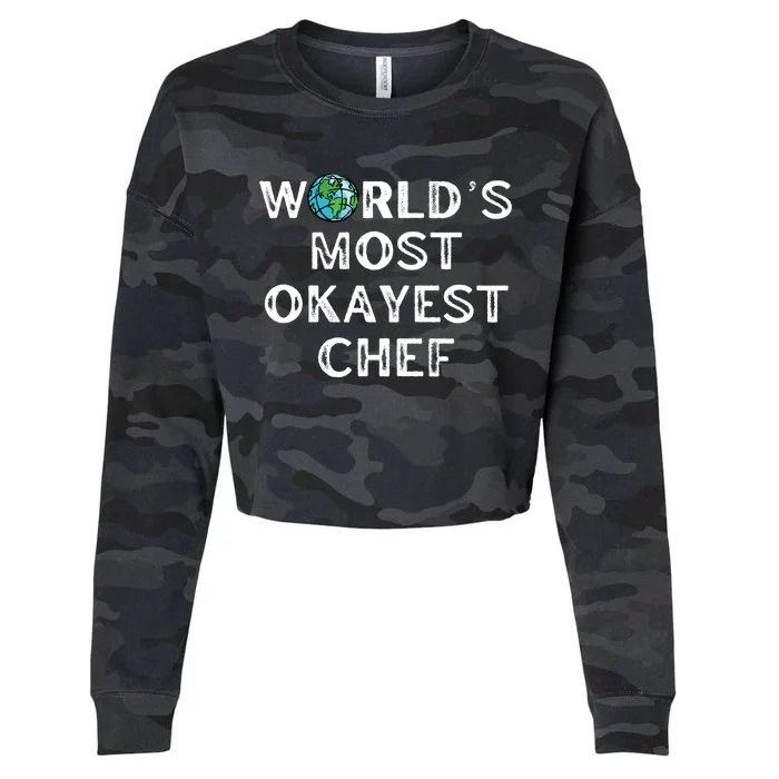 Worlds Most Okayest Chef Meaningful Gift Cropped Pullover Crew