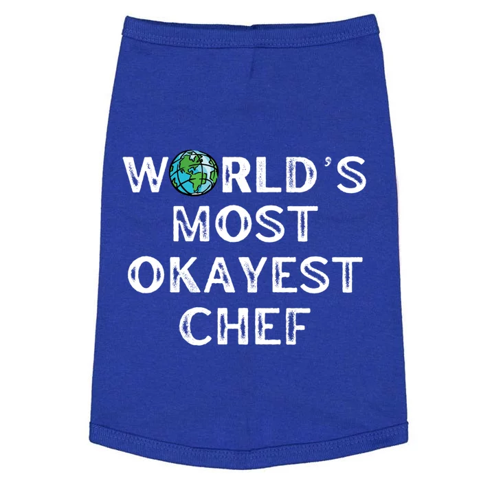 Worlds Most Okayest Chef Meaningful Gift Doggie Tank