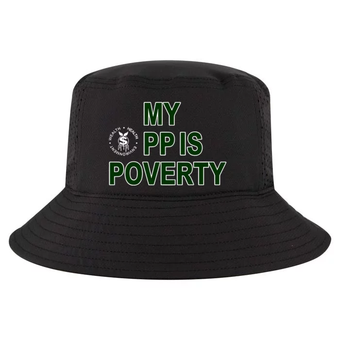 Wealthhealthenviro My Pp Is Poverty Cool Comfort Performance Bucket Hat