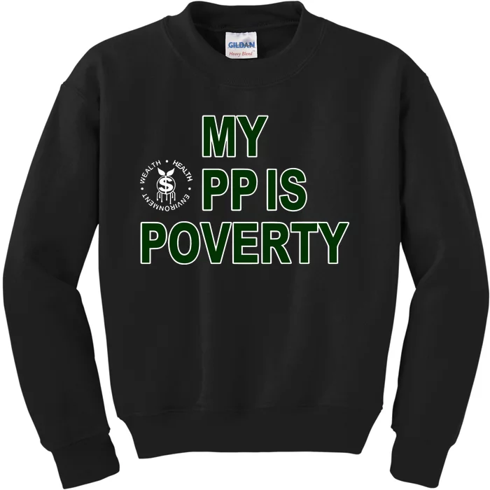 Wealthhealthenviro My Pp Is Poverty Kids Sweatshirt