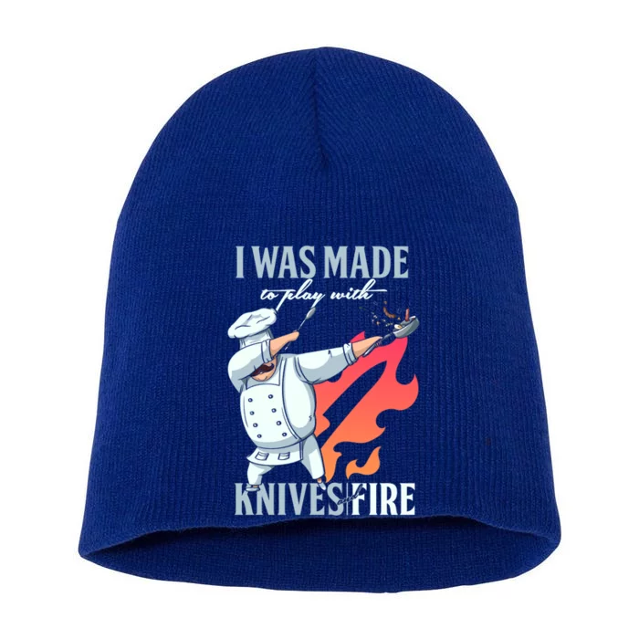 Was Made Play With Knives And Fire Dabbing Chef Cook Gift Short Acrylic Beanie