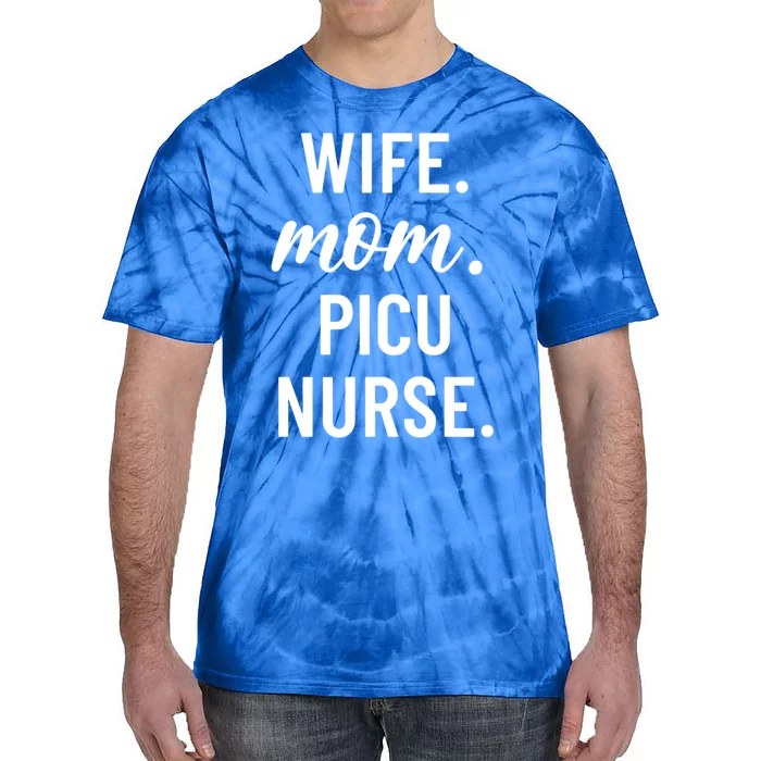 Wife Mom Picu Nurse Appreciation Cute Gift Tie-Dye T-Shirt