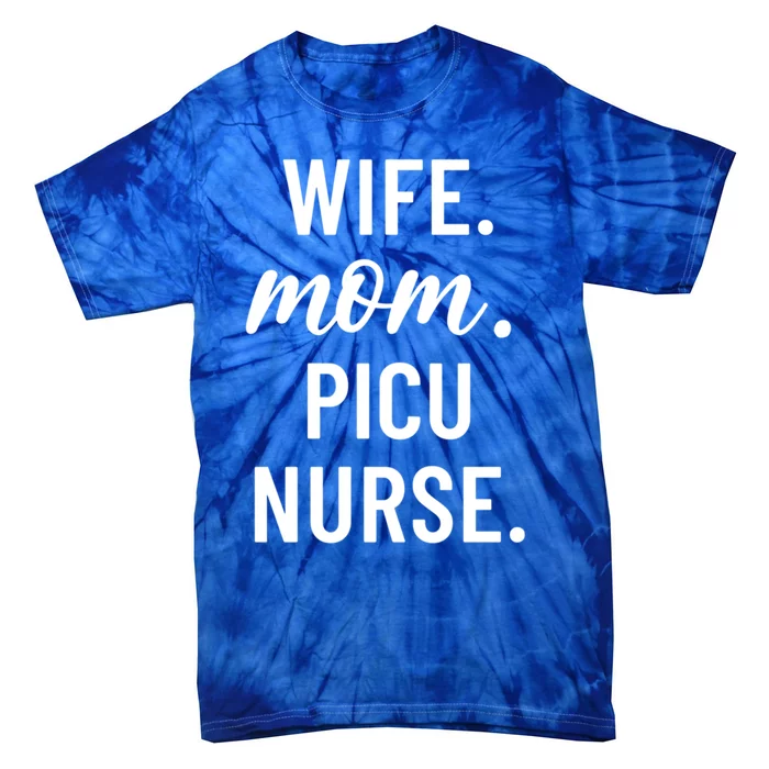 Wife Mom Picu Nurse Appreciation Cute Gift Tie-Dye T-Shirt