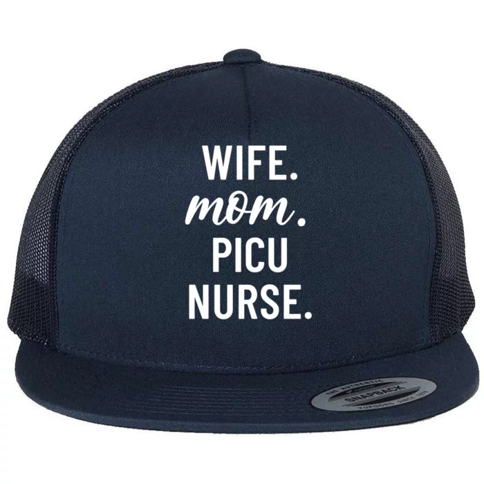 Wife Mom Picu Nurse Appreciation Cute Gift Flat Bill Trucker Hat