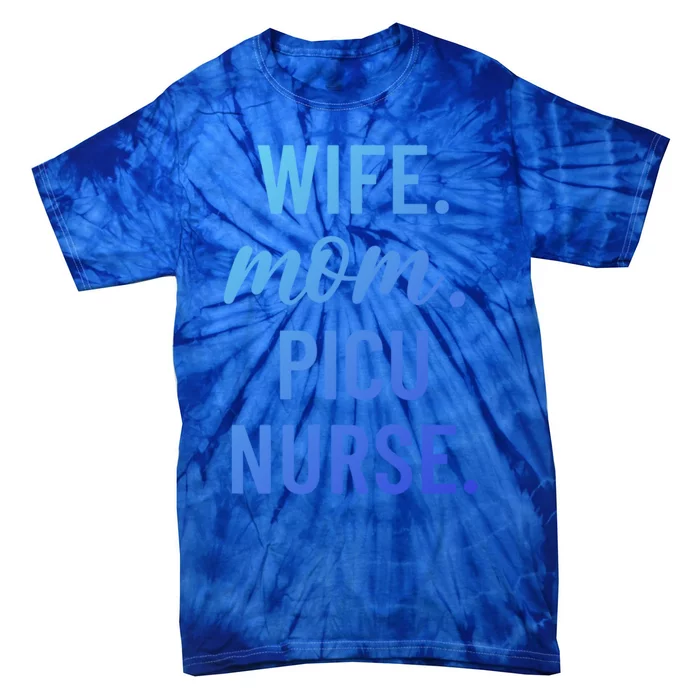 Wife Mom Picu Nurse Appreciation Cute Gift Tie-Dye T-Shirt