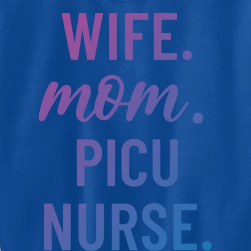 Wife Mom Picu Nurse Appreciation Cute Gift Kids Sweatshirt