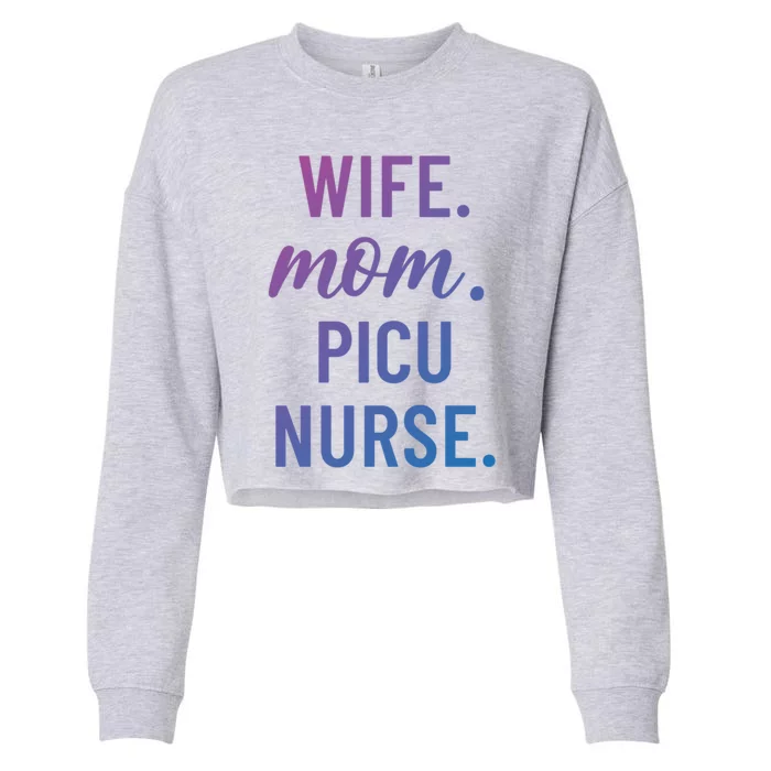 Wife Mom Picu Nurse Appreciation Cute Gift Cropped Pullover Crew