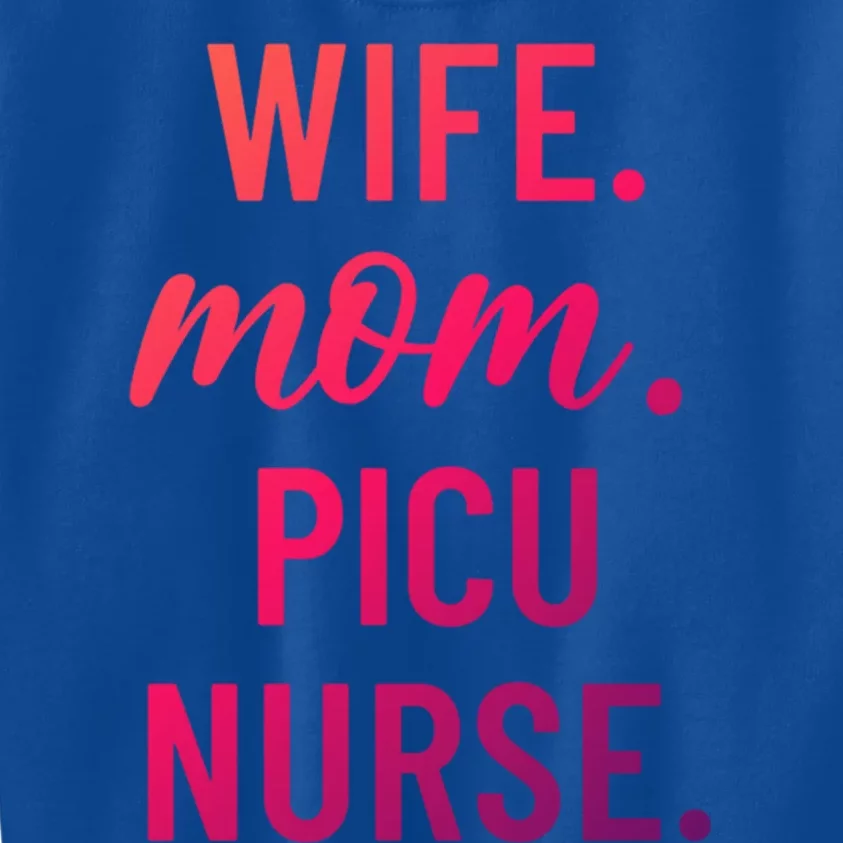 Wife Mom Picu Nurse Appreciation Cute Gift Kids Sweatshirt