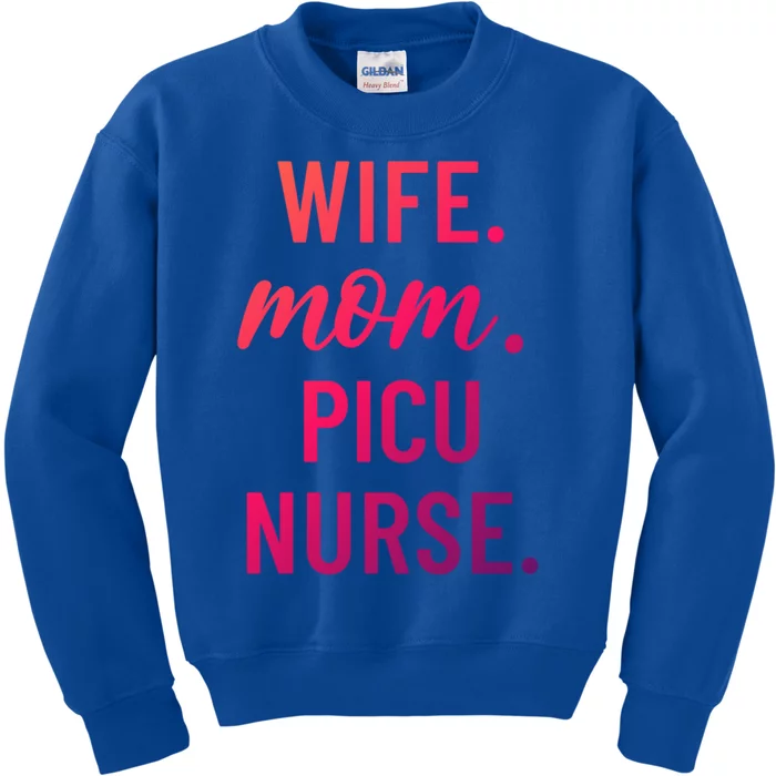 Wife Mom Picu Nurse Appreciation Cute Gift Kids Sweatshirt