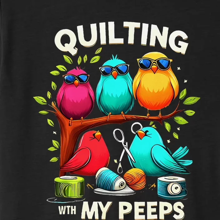 With My Peeps Funny Quilting For Women ChromaSoft Performance T-Shirt