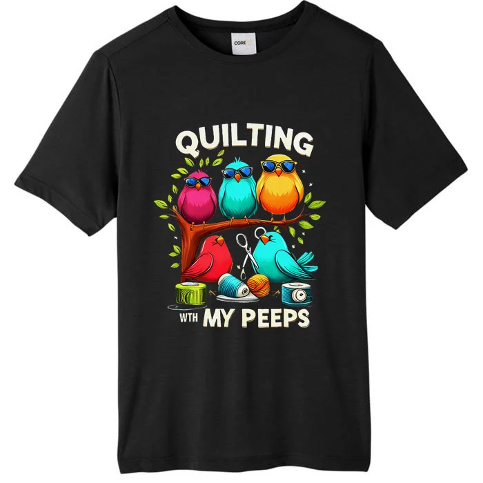 With My Peeps Funny Quilting For Women ChromaSoft Performance T-Shirt