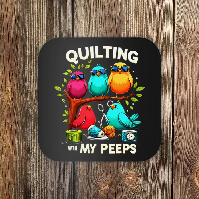 With My Peeps Funny Quilting For Women Coaster