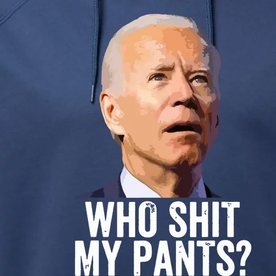 Who My Pants Anti Joe Biden Funny Conservative Performance Fleece Hoodie