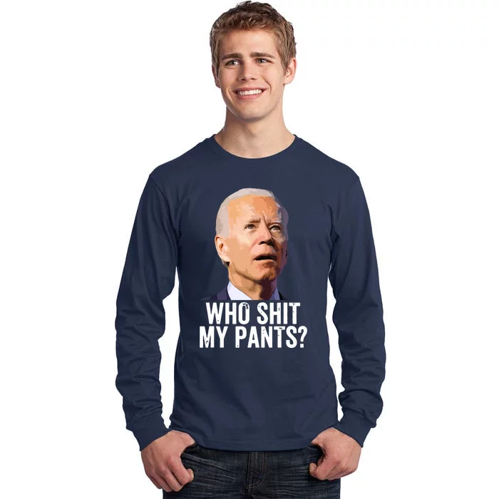 Who My Pants Anti Joe Biden Funny Conservative Tall Long Sleeve T-Shirt