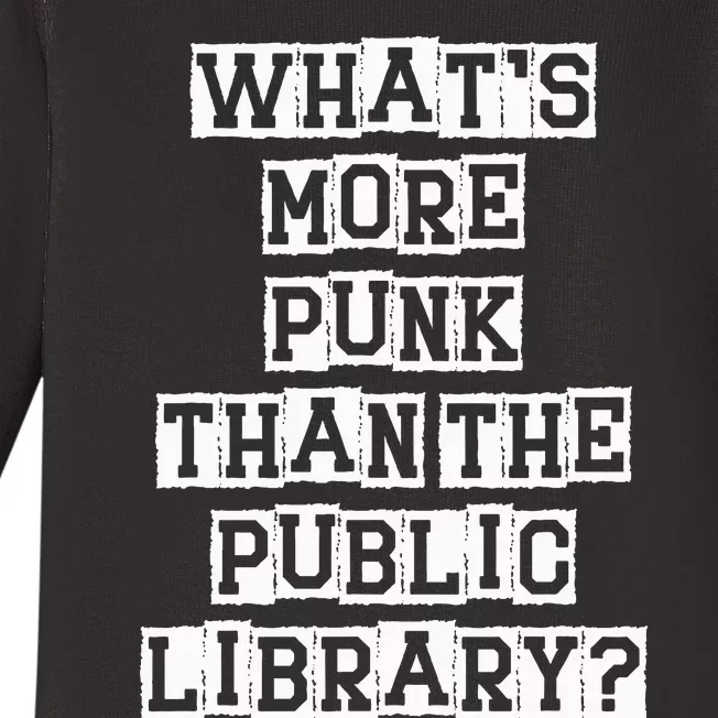 WhatS More Punk Than The Public Library Funny Retro Baby Long Sleeve Bodysuit