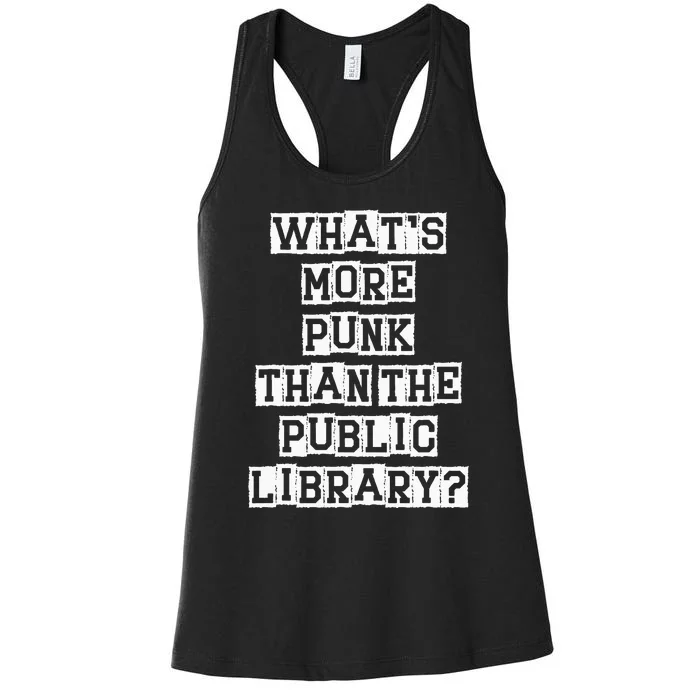 WhatS More Punk Than The Public Library Funny Retro Women's Racerback Tank