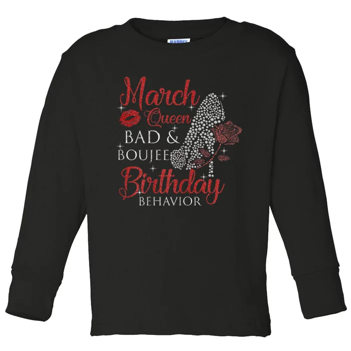 Wo March Queen Bad Boujee Birthday Behavior Wo High Heels Toddler Long Sleeve Shirt