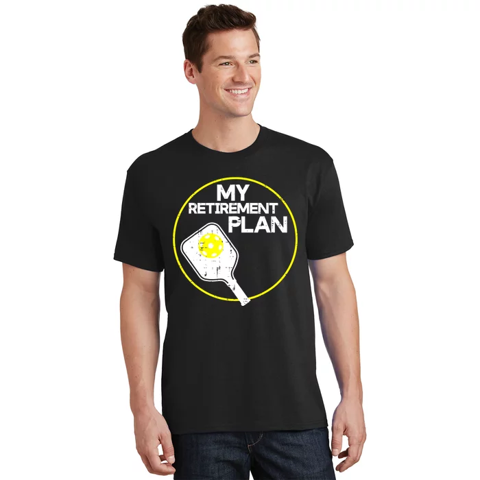 Women My Retirement Plan Pickleball Funny Pickle Ball Gift T-Shirt