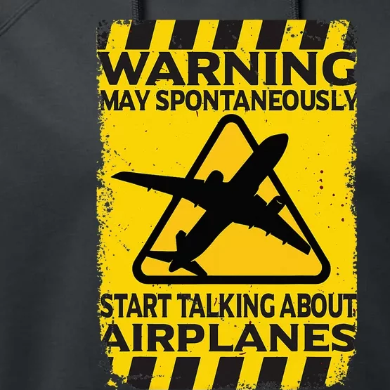 Warning May Spontaneously Start Talking About Airplanes Performance Fleece Hoodie