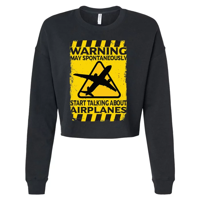 Warning May Spontaneously Start Talking About Airplanes Cropped Pullover Crew