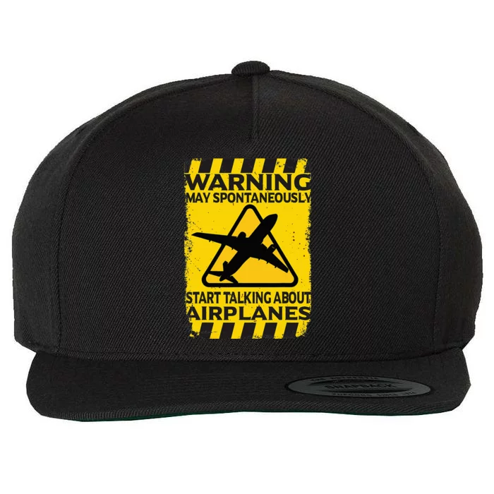 Warning May Spontaneously Start Talking About Airplanes Wool Snapback Cap