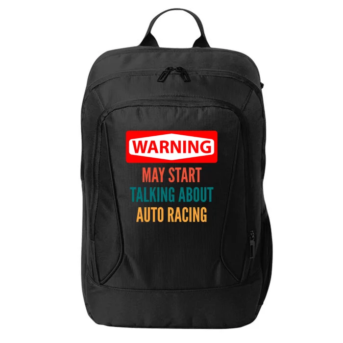 Warning May Start Talking About Auto Racing Meaningful Gift City Backpack