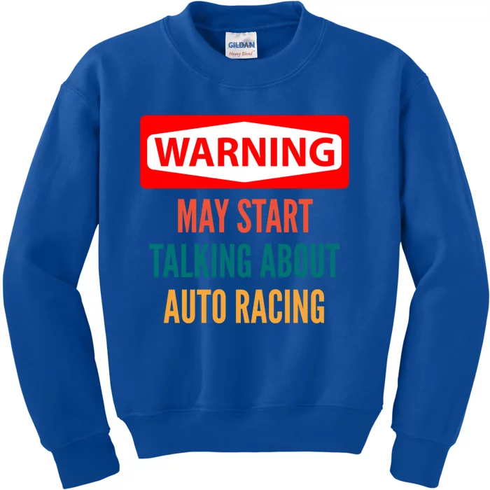 Warning May Start Talking About Auto Racing Meaningful Gift Kids Sweatshirt