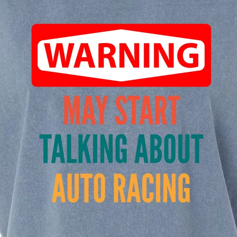 Warning May Start Talking About Auto Racing Meaningful Gift Garment-Dyed Women's Muscle Tee