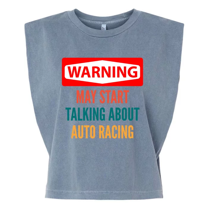 Warning May Start Talking About Auto Racing Meaningful Gift Garment-Dyed Women's Muscle Tee