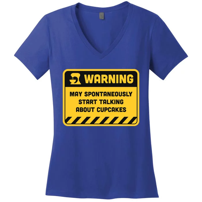 Warning May Spontaneously Start Talking About Cupcakes Gift Women's V-Neck T-Shirt