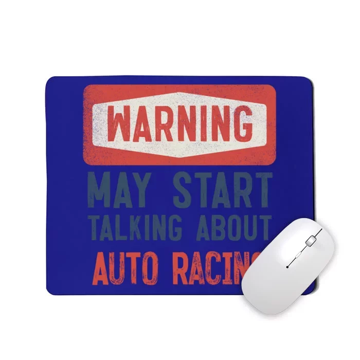 Warning May Start Talking About Auto Racing Gift Mousepad