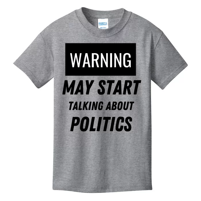 Warning May Start Talking About Politics Kids T-Shirt