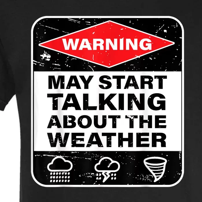 Warning May Start Talking About The Weather Garment-Dyed Heavyweight T-Shirt