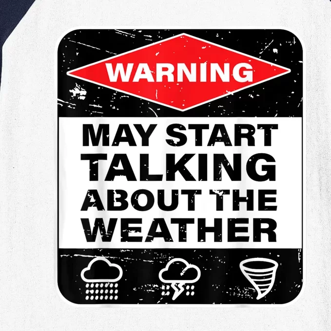 Warning May Start Talking About The Weather Baseball Sleeve Shirt