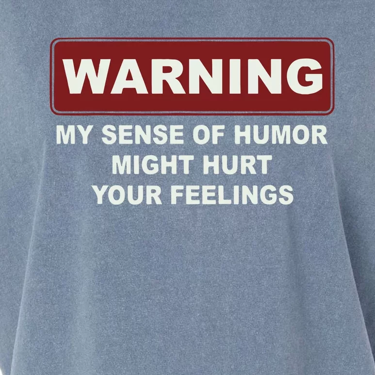 Warning My Sense Of Humor Might Hurt Your Feelings Garment-Dyed Women's Muscle Tee