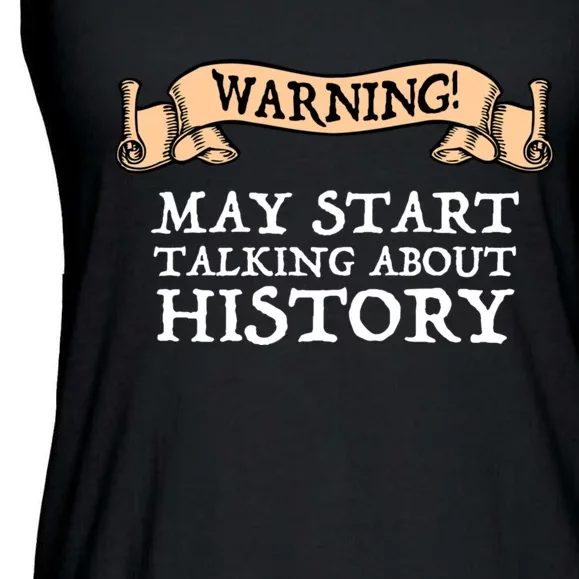 Warning! May Start Talking About History Ladies Essential Flowy Tank